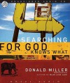 Searching for God Knows What (Audio) - Scott Brick, Donald Miller