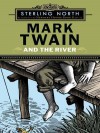 Mark Twain and the River - Sterling North