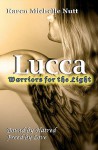 Lucca: Warriors for the Light (Fallen Angels, #2) - Karen Michelle Nutt