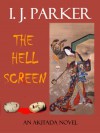 The Hell Screen - I.J. Parker