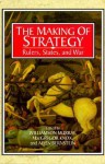 The Making of Strategy: Rulers, States, and War - Williamson Murray, MacGregor Knox, Alvin Bernstein