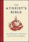 The Atheist's Bible - Joan Konner