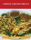 Chinese Chicken Greats: Delicious Chinese Chicken Recipes, the Top 55 Chinese Chicken Recipes - Jo Franks