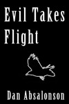 Evil Takes Flight - Dan Absalonson