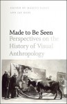 Made to Be Seen: Perspectives on the History of Visual Anthropology - Marcus Banks, Jay Ruby