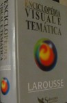 Enciclopédia Visual e Temática Larousse - Larousse