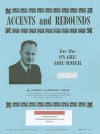 Accents and Rebounds: For the Snare Drummer - George Lawrence Stone