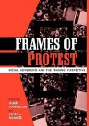 Frames of Protest: Social Movements and the Framing Perspective - Hank Johnston, John A. Noakes