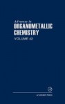 Advances in Organometallic Chemistry, Volume 42 - A.J. Gordon, Anthony F. Hill