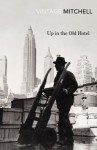 Up in the Old Hotel (Vintage Classics) - Joseph Mitchell