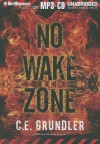 No Wake Zone - C.E. Grundler, Emily Durante