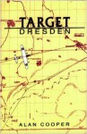 Target Dresden - Alan W. Cooper, David Tindall