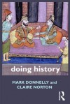 Doing History - Mark P. Donnelly, Claire Norton