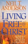 Living Free in Christ - Neil T. Anderson