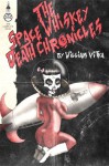 The Space Whiskey Death Chronicles - William Vitka