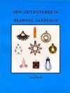 New Adventures in Beading Earrings - Laura Reid, Montejon Smith