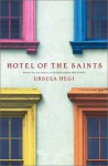 Hotel of the Saints: Stories - Ursula Hegi