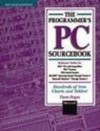 The Programmer's Pc Sourcebook: Reference Tables For Ibm P Cs And Compatibles, Ps/2 Systems, Eisa Based Systems, Ms Dos Operating System Through Version 5, Microsoft Windows Through Version 3 - Thom Hogan