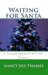 Waiting for Santa: A Jillian Bradley Mystery, Book 6 - Nancy Jill Thames