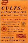 Cults, Conspiracies, and Secret Societies - Arthur Goldwag