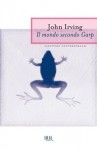 Il mondo secondo Garp - John Irving