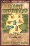 Count Zinzendorf: Firstfruit - Janet Benge, Geoff Benge