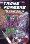 Transformers, Vol. 8: Maximum Force - Bob Budiansky