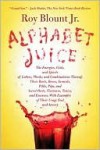 Alphabet Juice - Roy Blount Jr.