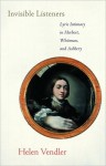 Invisible Listeners: Lyric Intimacy in Herbert, Whitman, and Ashbery - Helen Vendler