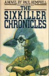 Six Killer Chronicles - Paul Hemphill