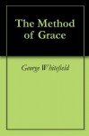 The Method of Grace - George Whitefield