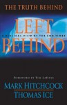 The Truth Behind Left Behind: A Biblical View of the End Times - Mark Hitchcock, Tim LaHaye, Thomas Ice