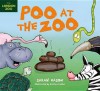 Poo at the Zoo - Sarah Eason