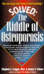 Solved: The Riddle of Osteoporosis - Stephen E. Langer, James F. Scheer