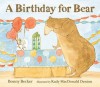 A Birthday for Bear - Bonny Becker, Kady MacDonald Denton