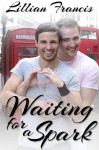 Waiting for a Spark - Lillian Francis