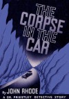 The Corpse in the Car - John Rhode