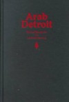 Arab Detroit: From Margin to Mainstream - Nabeel Abraham