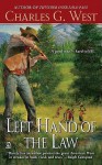 Left Hand of the Law - Charles G. West