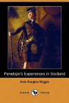 Penelope's Experiences in Scotland (Dodo Press) - Kate Douglas Wiggin