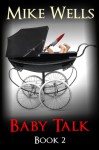 Baby Talk, Book 2 - Mike Wells