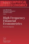 High Frequency Financial Econometrics: Recent Developments - Luc Bauwens, Winfried Pohlmeier, David Veredas