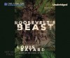 Roosevelt's Beast - Louis Bayard