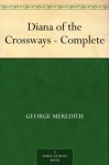 Diana of the Crossways - Complete - George Meredith