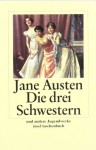 Die drei Schwestern und andere Jugendwerke - Jane Austen