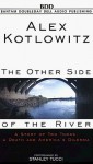 The Other Side of the River: a Story of Two Towns, a Death & America's Dilemma - Alex Kotlowitz, Stanley Tucci