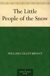 The Little People of the Snow - William Cullen Bryant, Alfred Fredericks