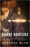 Ghost Hunters - Deborah Blum