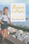 Return to Naples: Thirteen Summers That Changed My Life - Robert Zweig