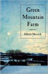 Green Mountain Farm - Elliott Merrick, Foreword by Lawrence Millman